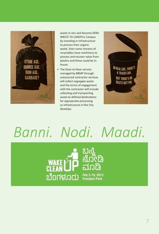 Banni. Nodi. Maadi.
7
waste in-situ and become ZERO
WASTE TO LANDFILL Campus
by investing in infrastructure
to process the...