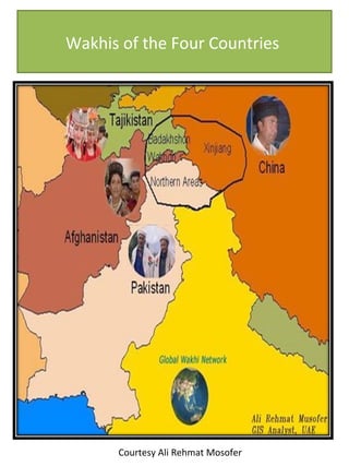 Wakhis of the Four Countries
Courtesy Ali Rehmat Mosofer
 