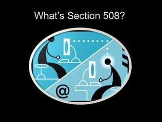 What’s Section 508?  