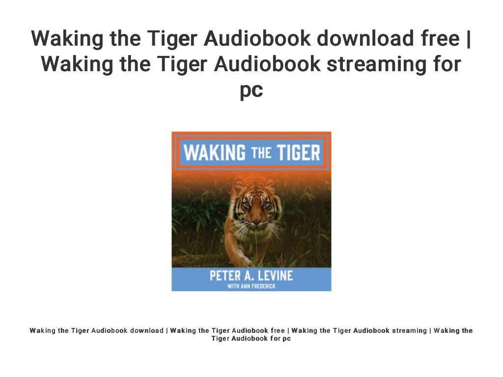 Waking the Tiger Audiobook download free Waking the Tiger Audiobook…