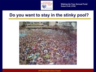 Do you want to stay in the stinky pool? 