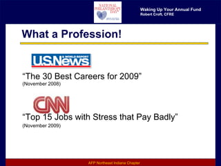 “The 30 Best Careers for 2009” (November 2008) “Top 15 Jobs with Stress that Pay Badly” (November 2009) What a Profession!  