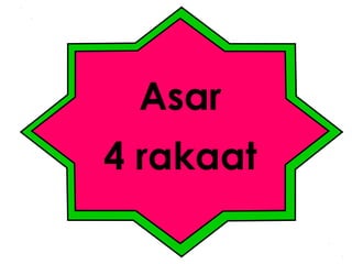 Asar
4 rakaat

 