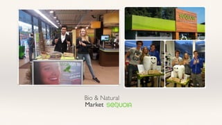 Bio & Natural
Market
 