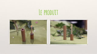 Le produit
 