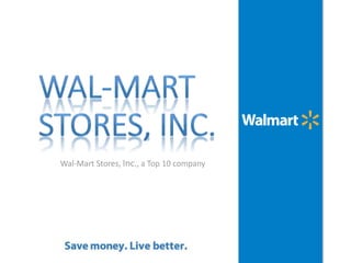 Wal-Mart Stores, Inc., a Top 10 company
 
