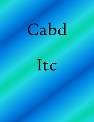 Cabd
Itc
 