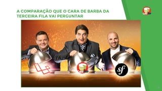 A COMPARAÇÃO QUE O CARA DE BARBA DA
TERCEIRA FILA VAI PERGUNTAR
41
 