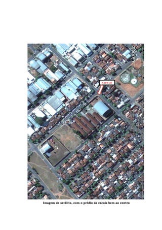 Imagem de satélite, com o prédio da escola bem ao centro
NAFFAH
 