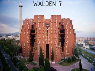 WALDEN 7
 