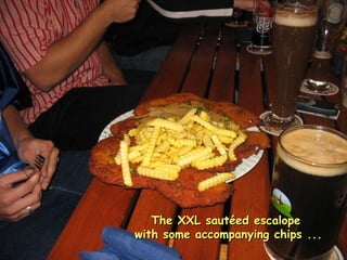 The XXL sautéed escalope  with some accompanying chips ... 