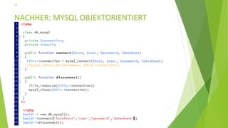 NACHHER: MYSQL OBJEKTORIENTIERT
18
 