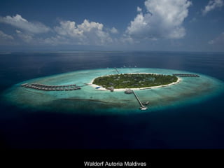 Waldorf Autoria Maldives
 
