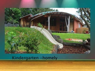 Kindergarten -homely
 