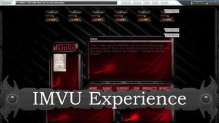 IMVU Experience
 