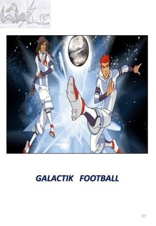 137
GALACTIK FOOTBALL
 