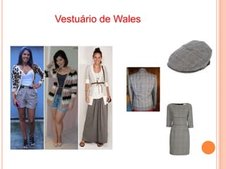 Vestuário de Wales
 