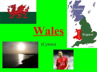 Wales (Cymru) 
