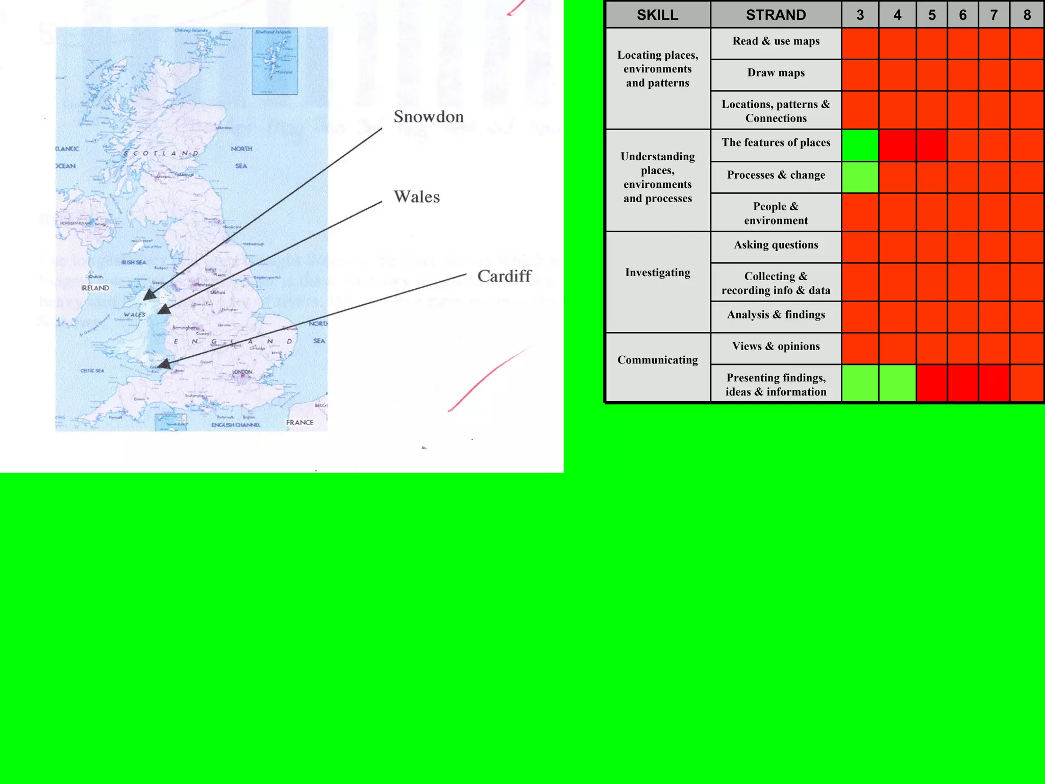 Presenting findings, ideas & information Views & opinions Communicating Analysis & findings Collecting & recording info & data Asking questions Investigating People & environment Processes & change The features of places Understanding places, environments and processes Locations, patterns & Connections Draw maps Read & use maps Locating places, environments and patterns 8 7 6 5 4 3 STRAND SKILL 