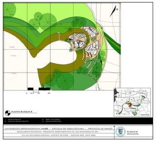 0     12.5   25         50




       PLANTA BLOQUE B
                                                                                                       MONITOR

1.   RESTAURANTE                      3.   ÁREA TALLERES
2.   COCINA RESTAURANTE               4.   ADMINISTRACIÓN



UNIVERSIDAD IBEROAMERICANA UNIBE – ESCUELA DE ARQUITECTURA -            PROYECTO DE GRADO
            SANTUARIO ECOLÓGICO: “PROYECTO AGROTURÍSTICO EN LAS MONTAÑAS DE RD”             BLOQUE B
                                                                                            CONJUNTO
                YULIAN WALEWSKA ESPINAL JIMÉNEZ 09-0369 – ASESOR ARQ. AMIN ABEL
 