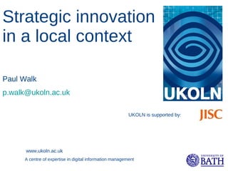 Strategic innovation in a local context 