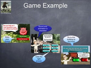 hiram.bollaert@artesis.be
Make
your
choice
Click the
right
answer
Go to this
building to
find food
Game Example
Sound and
animation is
inbedded
 