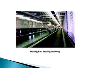 Moving Belt Moving Walkway
 
