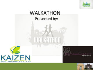 WALKATHON Presented by: 