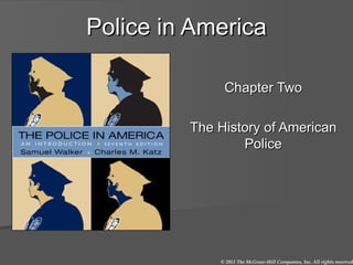 Police in America Chapter Two The History of American Police 