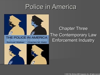 Police in America Chapter Three The Contemporary Law Enforcement Industry 