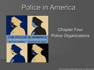 Police in America Chapter Four Police Organizations 