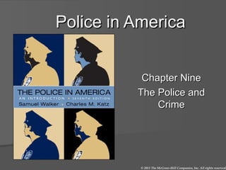 Police in America Chapter Nine The Police and Crime 