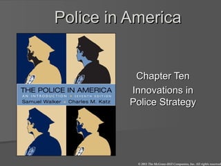 Police in America Chapter Ten Innovations in Police Strategy 