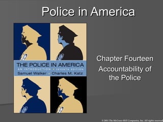 Police in America Chapter Fourteen Accountability of the Police 