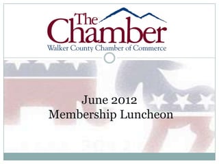 June 2012
Membership Luncheon
 