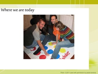 Wherewe are today
Flickr- 3.2011 used with permission by paola traversa
 