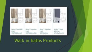 Walk in baths Products
 