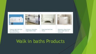 Walk in baths Products
 