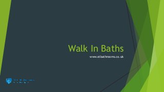Walk In Baths
www.otbathrooms.co.uk
 