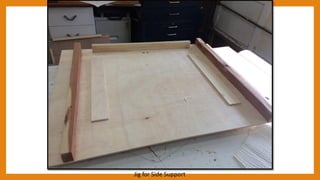Jig for Side Support
 