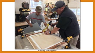 Caulking Side Supports
 