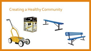 Creating a Healthy Community
 