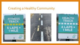 Creating a Healthy Community
 