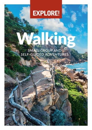 WalkingSMALL GROUP AND
SELF-GUIDED ADVENTURES
Walking_FC_2020-21.indd 1 17/09/2019 15:24
 