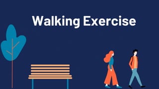 Walking Exercise
 