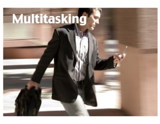 Multitasking	
 