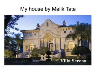 My house by Malik Tate 
