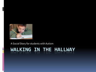 Walking in the Hallway A Social Story for students with Autism 