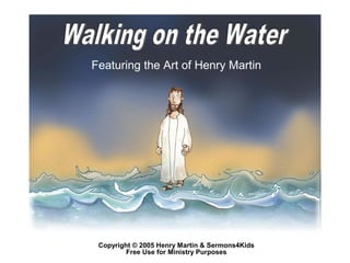 Featuring the Art of Henry Martin

Copyright © 2005 Henry Martin & Sermons4Kids
Free Use for Ministry Purposes

 