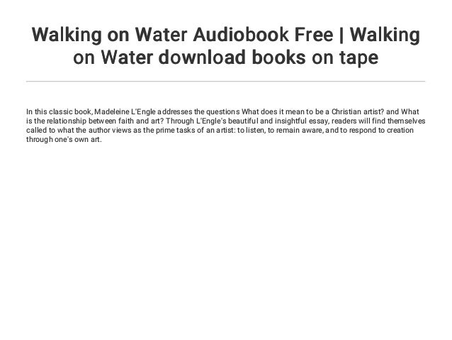 Walking On Water Audiobook Free Walking On Water Download - 